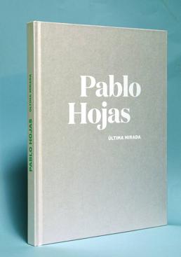 Imagen - Pablo hojas. Última mirada. Varios autores. Cordinador: Raúl Reyes. Editorial: R&R Ediciones. 2024. 192 páginas. Precio: 35 euros.