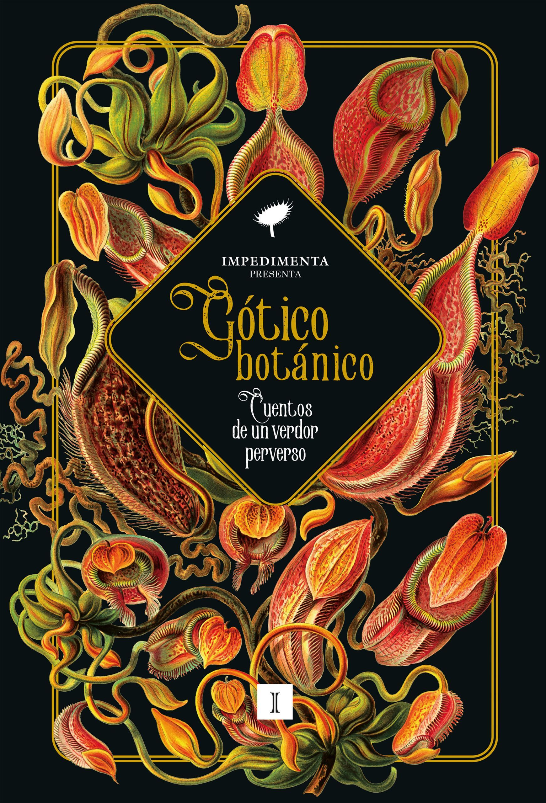 Gótico Botánico. Cuentos de un verdor perverso