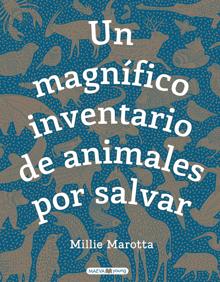 Imagen secundaria 2 - Ilustraciones y portada del libro 'Un magnífico inventario de animales por salvar' de Millie Marotta.