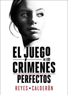 &#039;El juego de los crímenes perfectos&#039;, Reyes Calderón