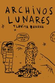 &#039;Archivos lunares&#039;, Flavita Banana