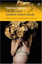 &#039;Las heroínas también tienen miedo&#039;, Valeria Alonso