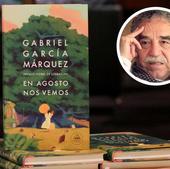 La «traición» a García Márquez: 'En agosto nos vemos', el libro que nunca acabó en el fuego