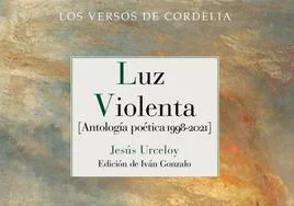 Portada del libro 'Luz Violenta', editado por Reino de Cordelia.