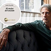 Juan Tallón, 'El mejor del mundo' y lo que la vida hace contigo