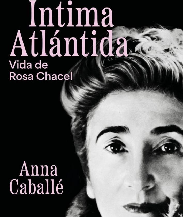 Imagen secundaria 2 - Arriba, retrato de Rosa Chacel. Abajo, la biógrafa Anna Caballé y la portada del libro.