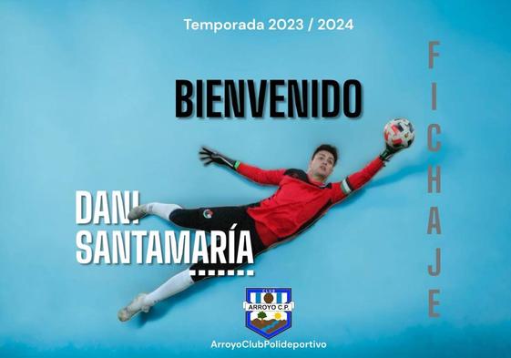 Dani Santamaría guardará la meta del Arroyo la próxima temporada