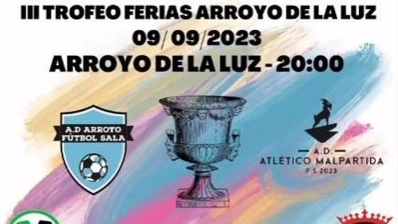 Arroyo y Malpartida se enfrentarán en el Torneo de Fútbol Sala Ferias de Arroyo de la Luz