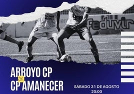 El Arroyo CP recibe al CP Amanecer para el último amistoso de la pretemporada