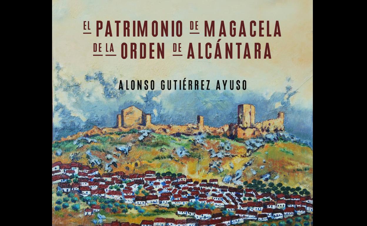 El campanariense Alonso Gutiérrez presenta su libro sobre el patrimonio de la Orden de Alcántara en Magacela
