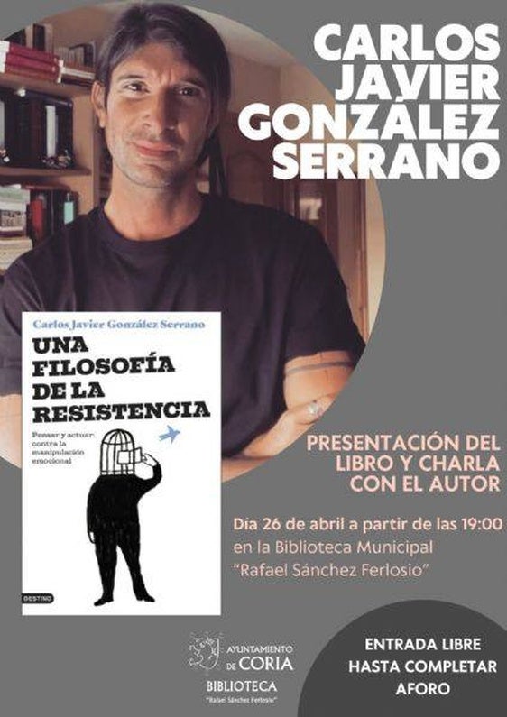 Una filosofía de la resistencia de Carlos Javier González llega a Coria