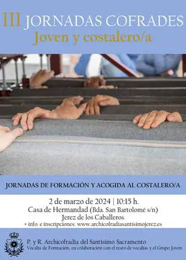 La Archicofradía del Santísimo Sacramento celebra sus III Jornadas Cofrades «Joven y Costalero» este sábado