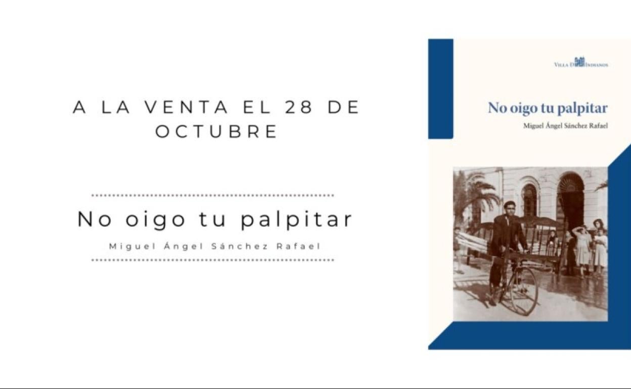 Miguel Ángel Sánchez Rafael presenta 'No oigo tu palpitar'