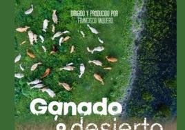 Cartel del documental 'Ganado o Desierto'