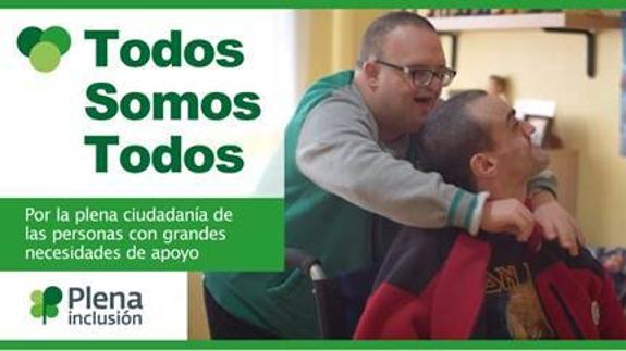 Plena Inclusión lanza la campaña 'Todos Somos Todos'