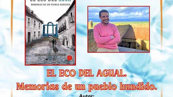 Presentación este domingo del libro 'El eco del agua. Memorias de un pueblo hundido'