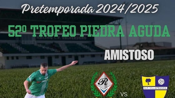 El LII Trofeo de Piedra Aguda enfrentará al Racing y al Villafranca este miércoles
