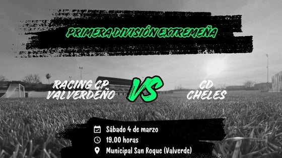 Esta tarde, el Racing Valverdeño recibe al Cheles