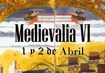 Tras la suspensión en invierno por lluvias la sexta edición del evento de turismo histórico 'Medievalia' será en abril
