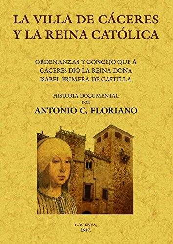 El libro publicado por Antonio Floriano en 1917 ‘La villa de Cáceres y la Reina Católica’.