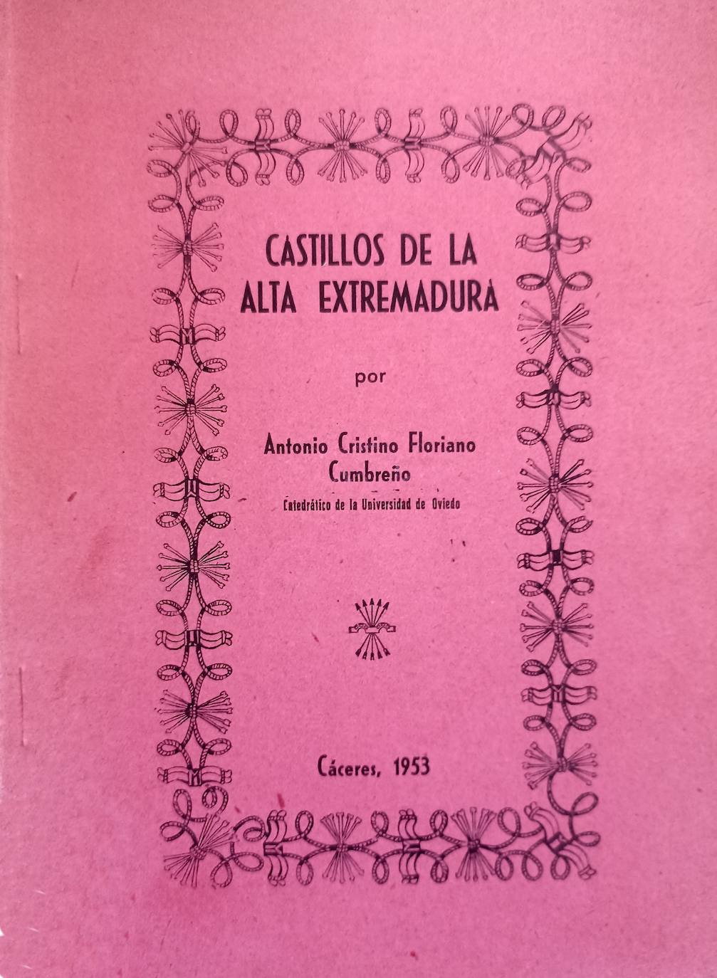 El libro ‘Castillos de la Alta Extremadura’ se publicó en 1953.