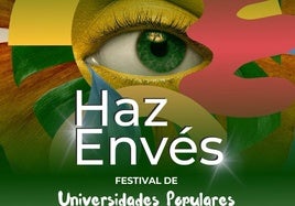 EFEVI ACOGE EL PRÓXIMO SÁBADO, ´HAZ ENVÉS´, EL FESTIVAL DE LAS UNIVERSIDADES POPULARES
