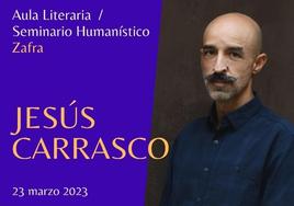Jesús Carrasco estará este jueves en el Seminario Humanístico de Zafra
