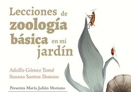 El libro 'Lecciones de zoología básica en mi jardín' será presentado en Atenea