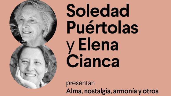 Soledad Puértolas y Elena Cianca presentan 'Alma, nostalgia, armonía y otros relatos sobre las palabras'