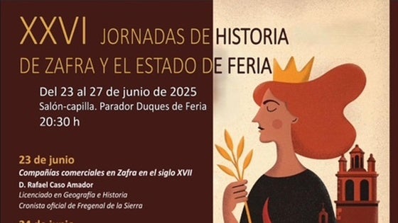 Las Jornadas de Historia de Zafra y el Estado de Feria se celebran del 23 al 27 de junio