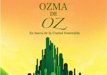 Wonderland presenta su nueva producción: 'Ozma de Oz. En busca de la Ciudad Esmeralda'