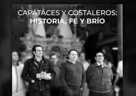 Una mesa redonda analizará el fundamental papel de los capataces y costaleros en la Semana Santa