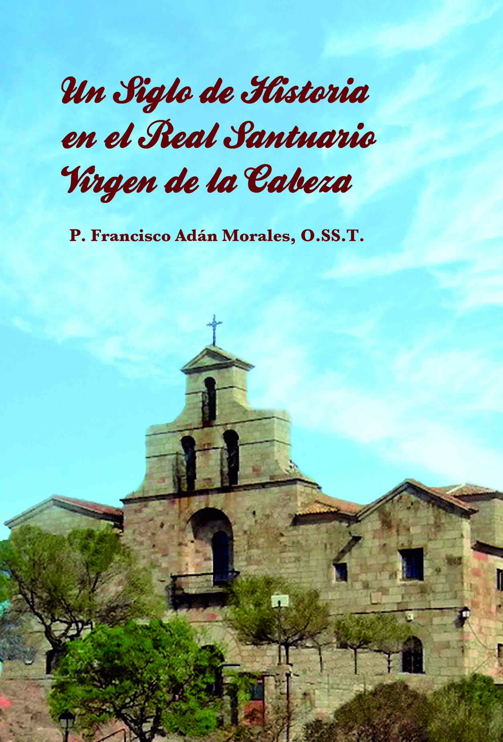 Un nuevo libro acerca un siglo de historia del Santuario de la Virgen de la Cabeza