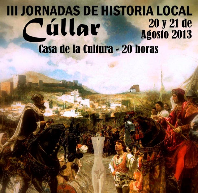 III Jornadas de historia local y comarcal Cúllar 2013