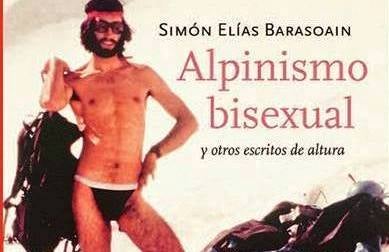 Presentación del libro Alpinismo bisexual y otros escritos de altura, de Simón Elías