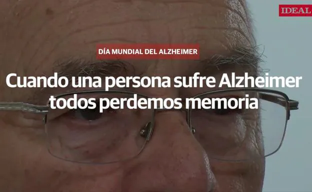 Con el Alzheimer todos perdemos la memoria