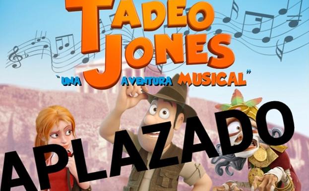 Aplazado hasta enero el musical de Tadeo Jones en Jaén