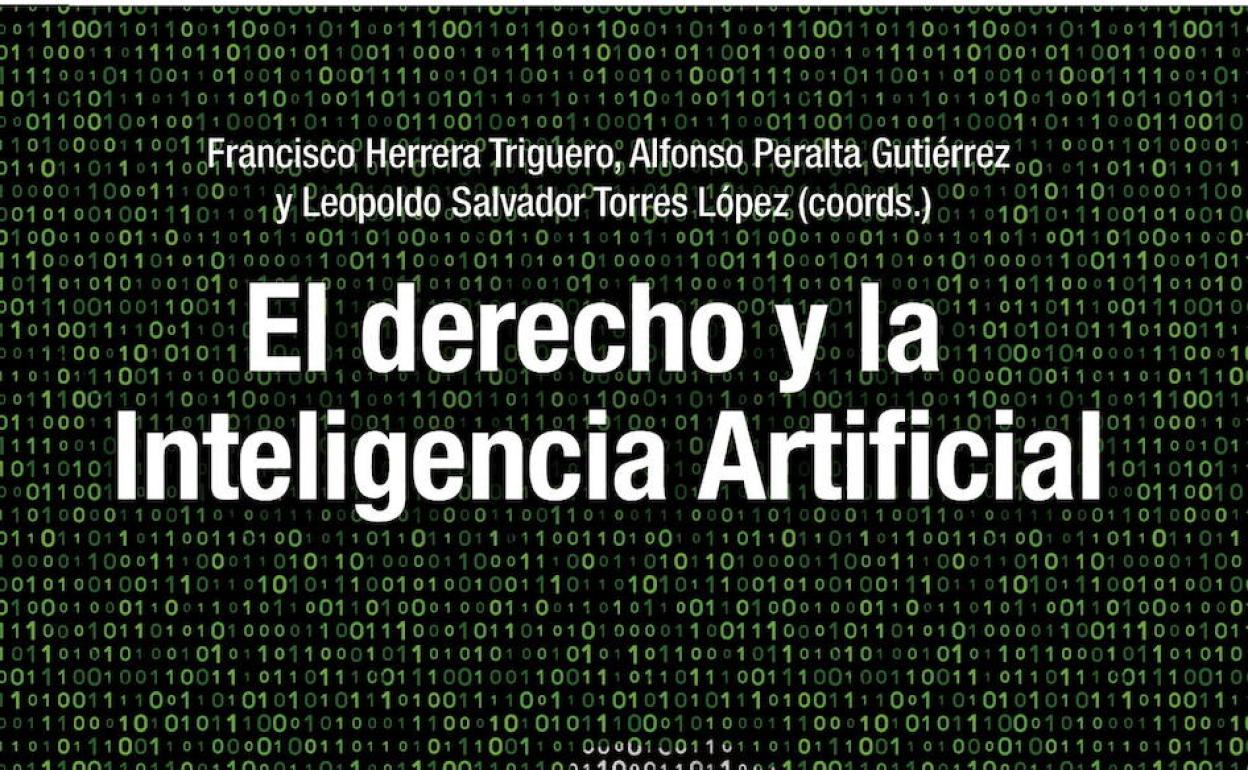 La UGR y el CGPJ muestran en un libro la fortaleza granadina en Derecho e inteligencia artificial