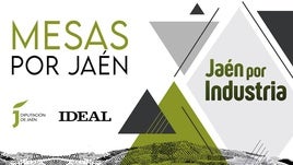 Clausura de las 'Mesas por Jaén', dedicadas a 'Jaén por Industria'