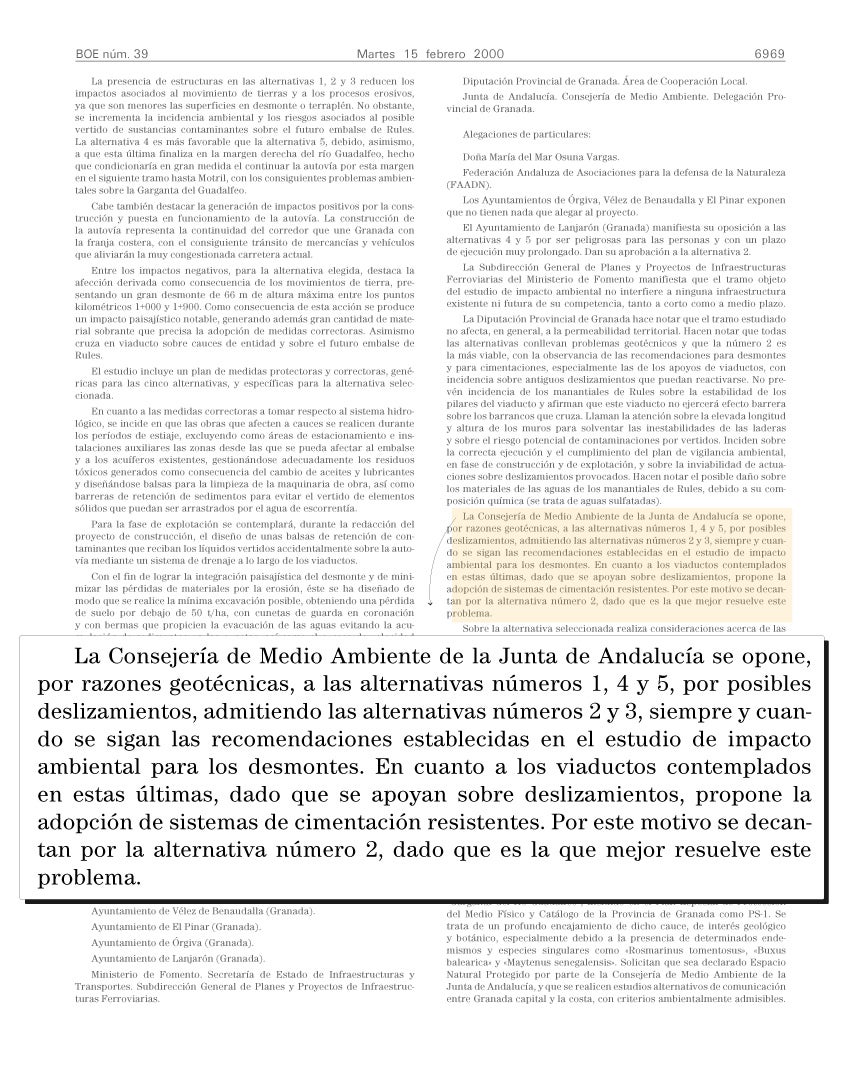 Las alegaciones al informe de impacto ambiental condicionaban el trazado elegido a que se adoptaran sistemas de «cimentación resistente» en tanto que el viaducto se apoyaba en desplazamientos.