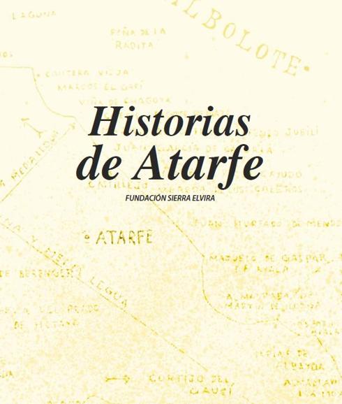 'Historias de Atarfe', nuevo libro sobre el devenir del municipio