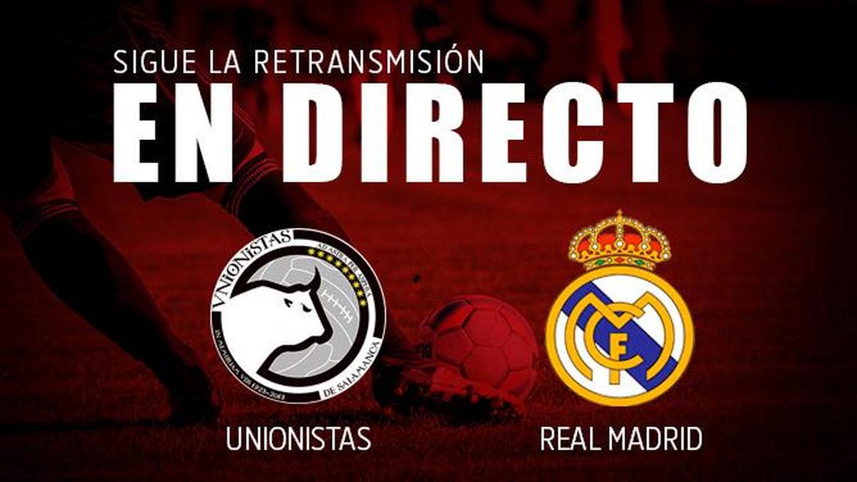 EN DIRECTO | Final. El Real Madrid se impone a un aguerrido Unionistas (1-3)