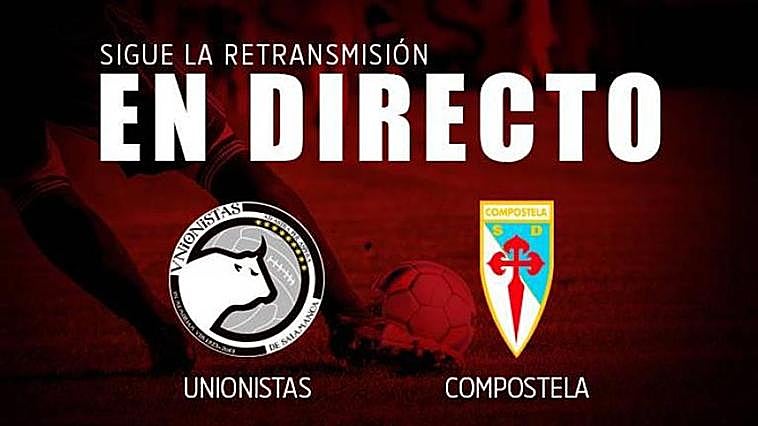 En directo: Compostela-Unionistas (0-0). Final