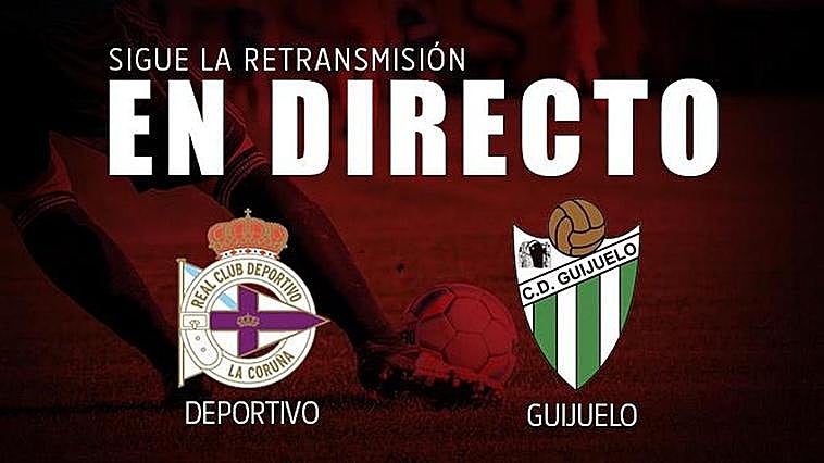 En directo: Deportivo - Guijuelo (1-0). Final