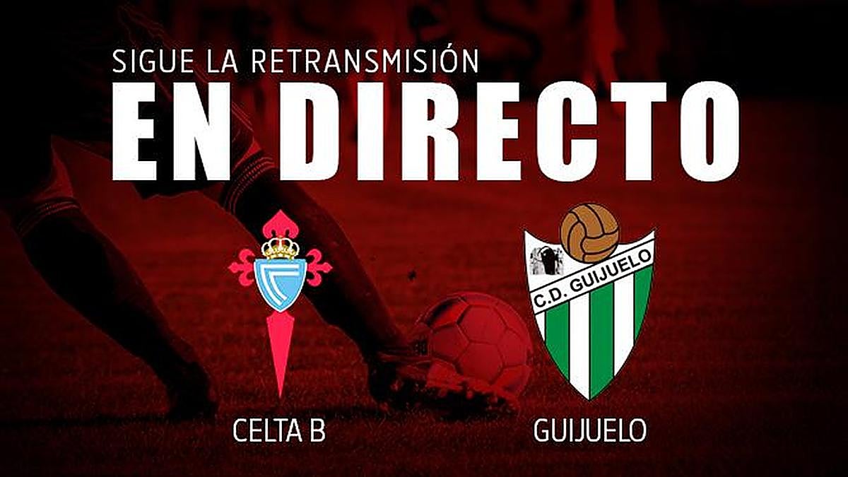 En directo: Celta B - Guijuelo (2-1). Segunda parte