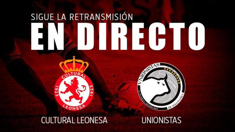 EN DIRECTO | Cultural Leonesa 1-2 Unionistas (final)