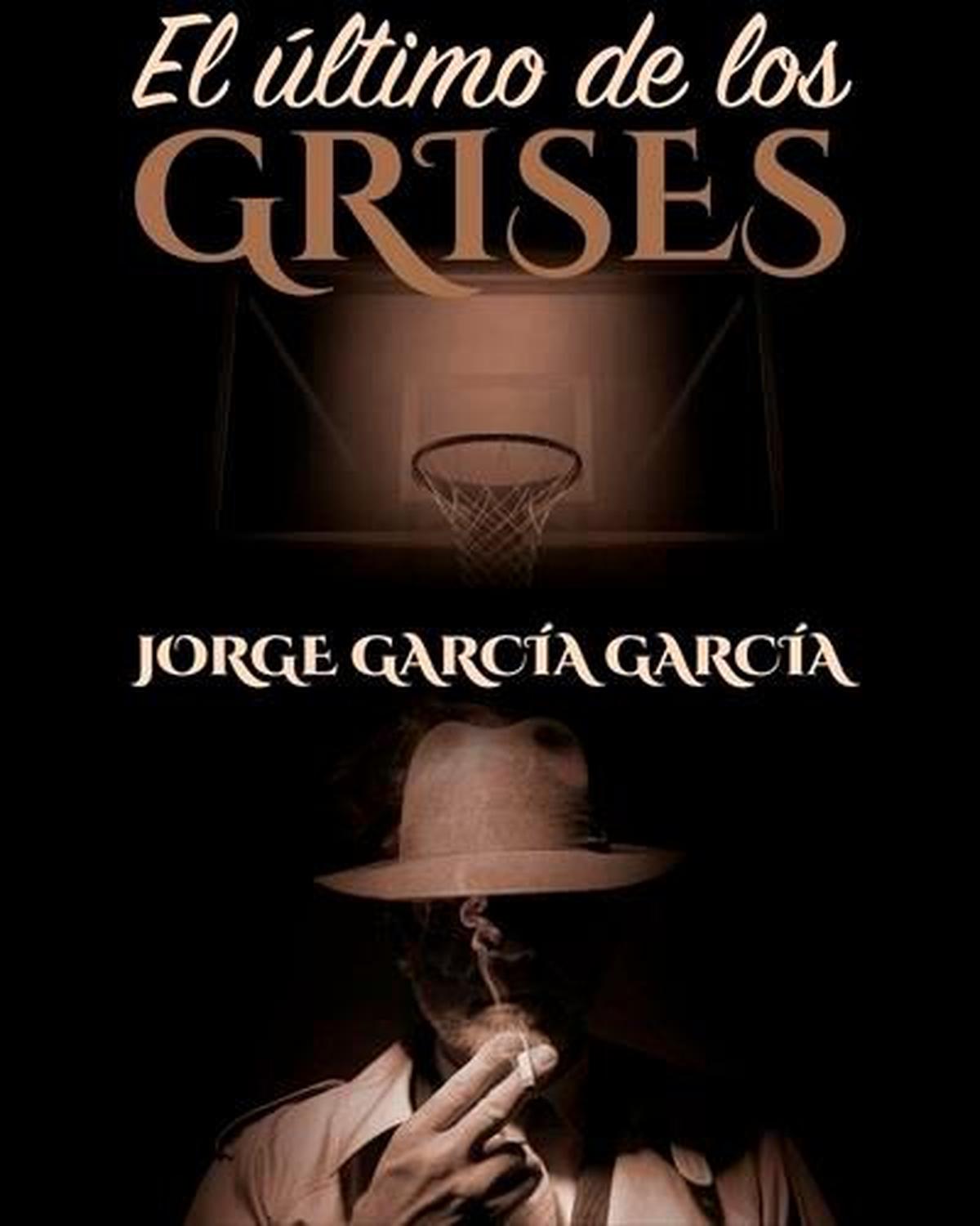 Portada del libro ‘El último de los grises’ de Jorge García García.