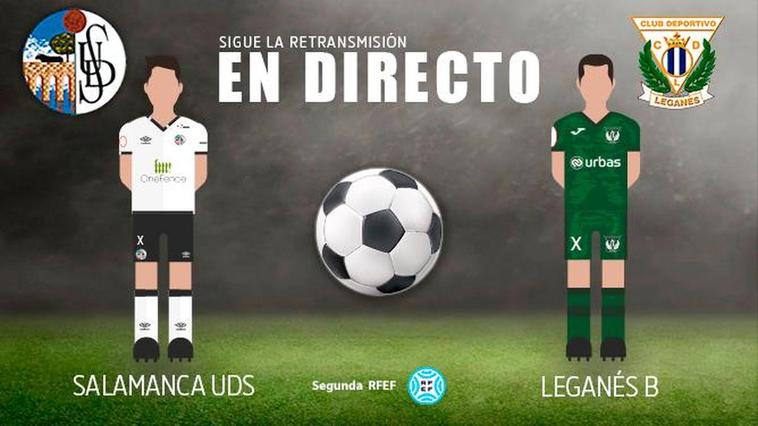 EN DIRECTO | Salamanca UDS 1-1 Leganés B (final)