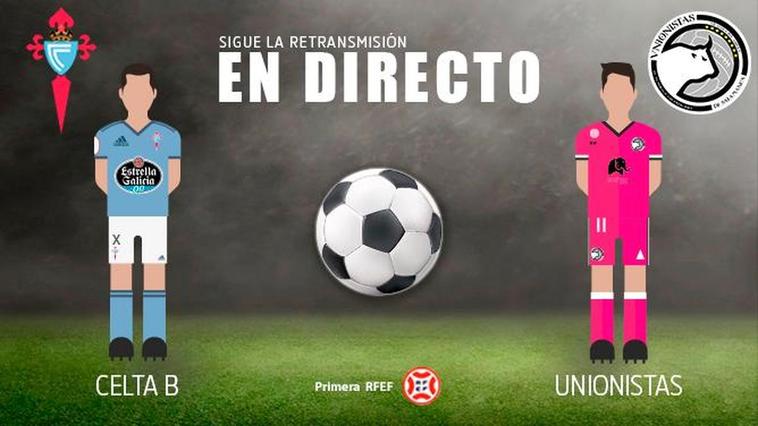 Así hemos contado el partido entre el Celta B y el Unionistas (3-1)