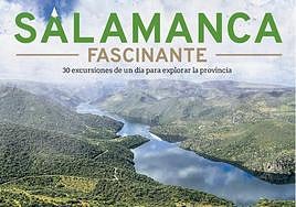 'Salamanca fascinante': hoy gratis con LA GACETA